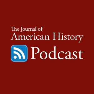 Journal of American History Podcast